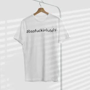 Sorta Club 'Absofuckinglutely' White T-Shirt